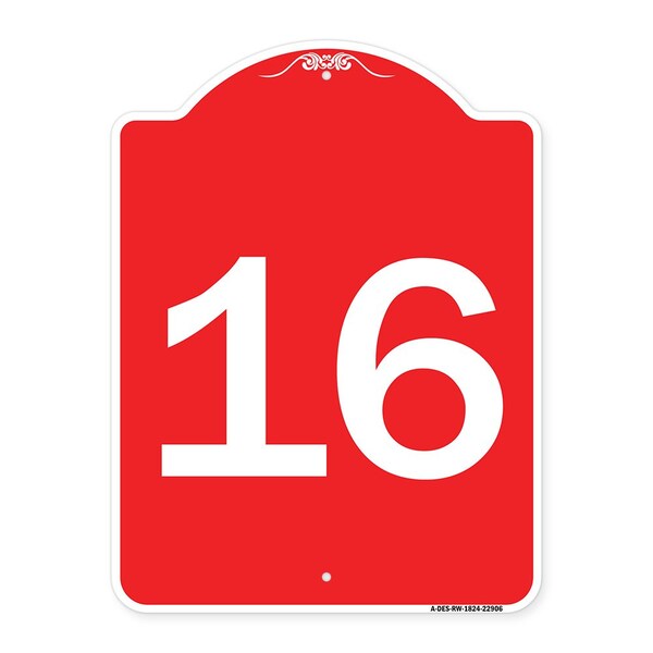 Designer Series Sign-Sign W/ Number 16, Red & White Aluminum Sign, 18" x 24", RW-1824-22906